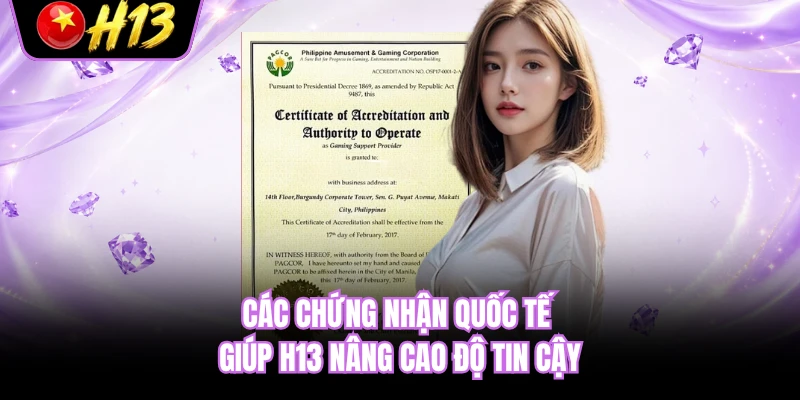 Các chứng nhận quốc tế giúp H13 nâng cao độ tin cậy